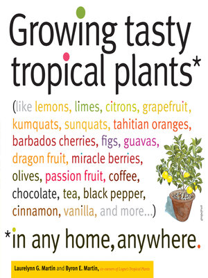 cover image of Growing Tasty Tropical Plants in Any Home, Anywhere